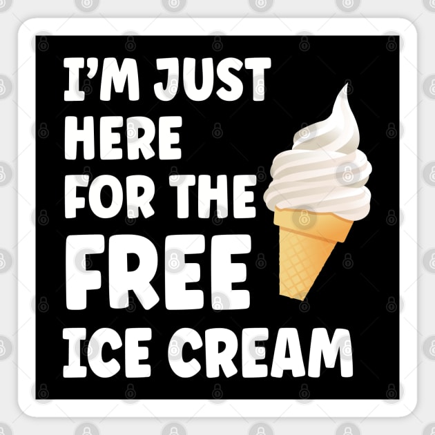 I'm Just Here For The Free Ice Cream Cruise Ship Magnet by BDAZ